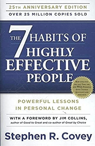 The 7 Habits of Highly Effective People by Stephen R. Covey