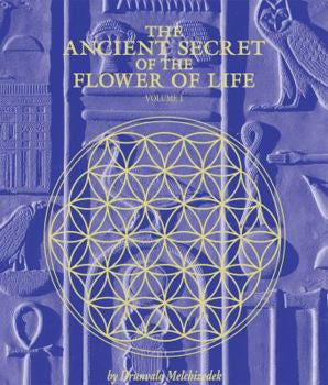 The Ancient Secret of the Flower of Life by Drunvalo Melchizedek