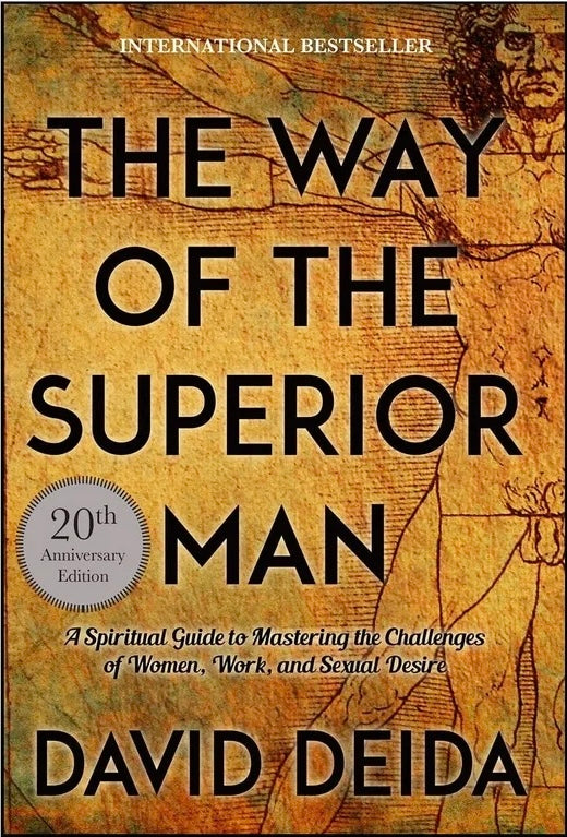 The Way of the Superior Man by David Deida