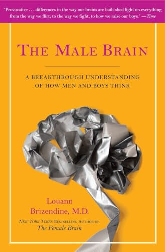 The Male Brain by Louann Brizendine, M.D.