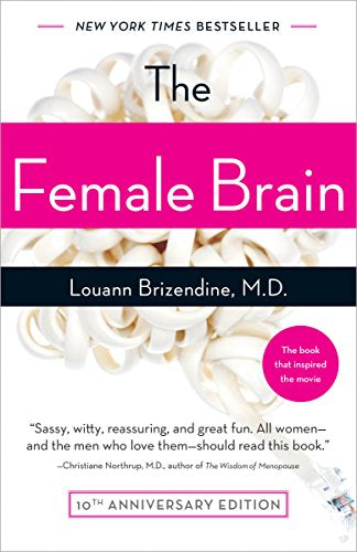 The Female Brain by Louann Brizendine, M.D.